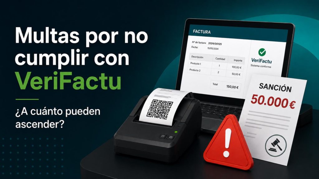 ¿Cuáles son las sanciones y multas por no cumplir con VeriFactu?